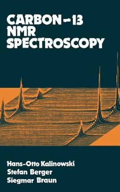 Carbon 13 NMR Spectroscopy by Hans-Otto Kalinowski