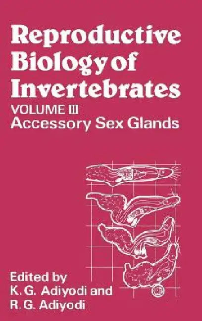Reproductive Biology of Invertebrates, Accessory Sex Glands by K. G. Adiyodi