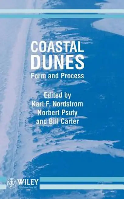 Coastal Dunes: Form and Process by Karl F. Nordstrom