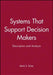 Systems That Support Decision Makers by Mark S. Silver