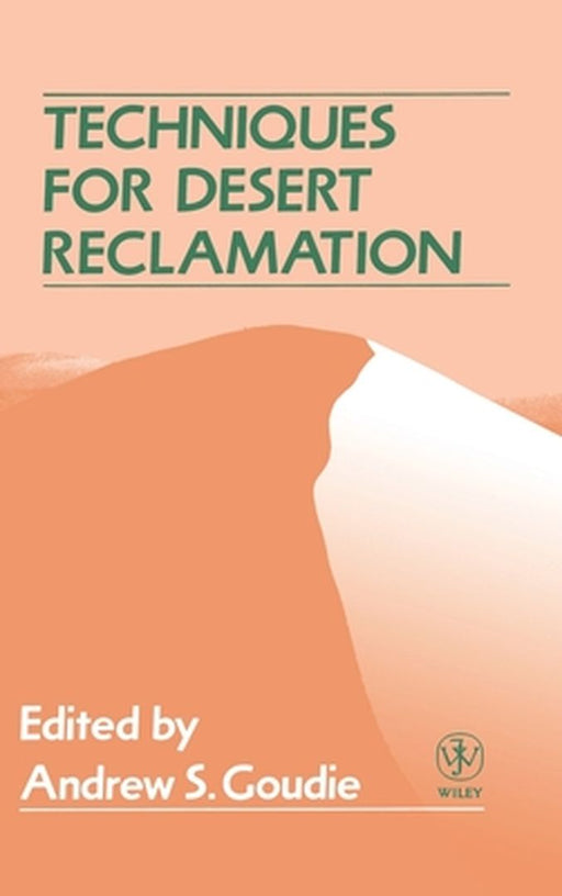 Techniques for Desert Reclamation by Andrew S. Goudie