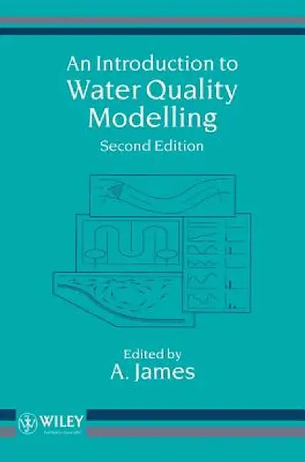 An Introduction to Water Quality Modelling by A. James