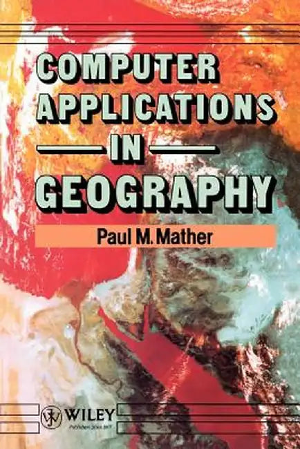Computer Applications in Geography by Paul M. Mather