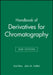 Handbook of Derivatives for Chromatography, 2nd Edition by Editor: Karl Blau, Editor: John M. Halket