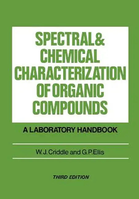 Spectral and Chemical Characterization of Organic Compounds: A Laboratory Handbook by W. J. Criddle