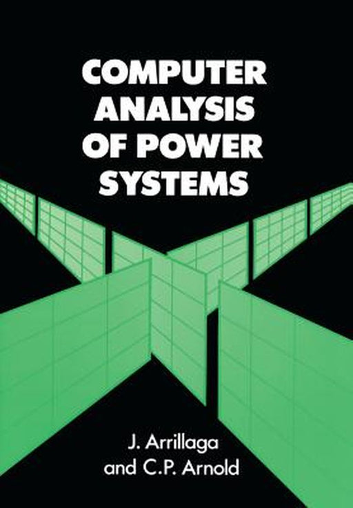 Computer Analysis of Power Systems by Jos Arrillaga