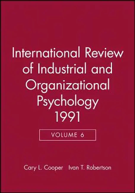 International Review of Industrial and Organizational Psychology, 1991 Volume 6 by Cary L. Cooper