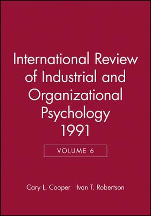 International Review of Industrial and Organizational Psychology, 1991 Volume 6 by Cary L. Cooper
