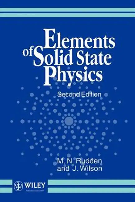 Elements of Solid State Physics by Michael N. Rudden