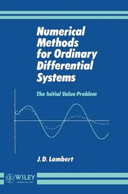 Numerical Methods for Ordinary Differential Systems: The Initial Value Problem by J. D. Lambert