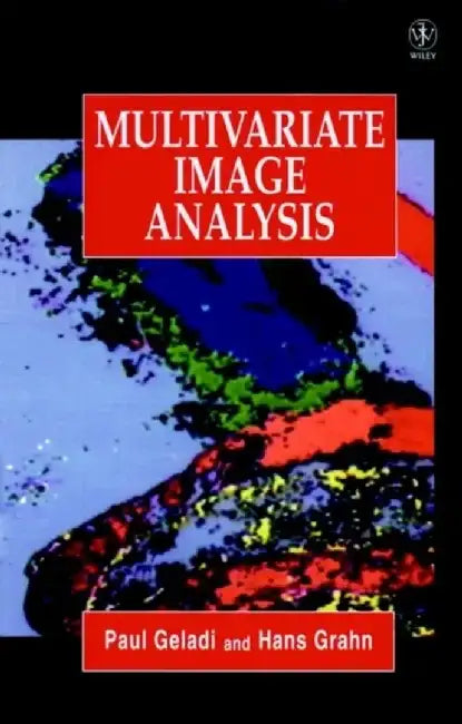 Multivariate Image Analysis by Paul Geladi, Hans Grahn