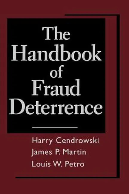 The Handbook of Fraud Deterrence by Harry Cendrowski