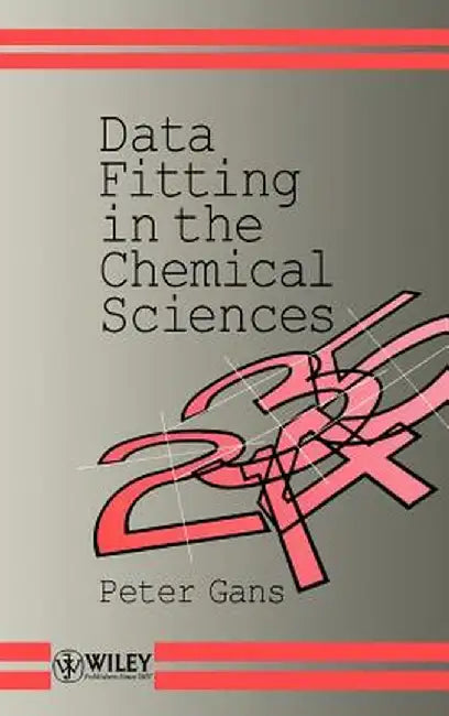 Data Fitting in the Chemical Sciences: By the Method of Least Squares by Peter Gans