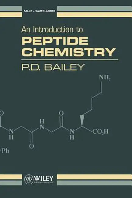An Introduction to Peptide Chemistry by P. D. Bailey