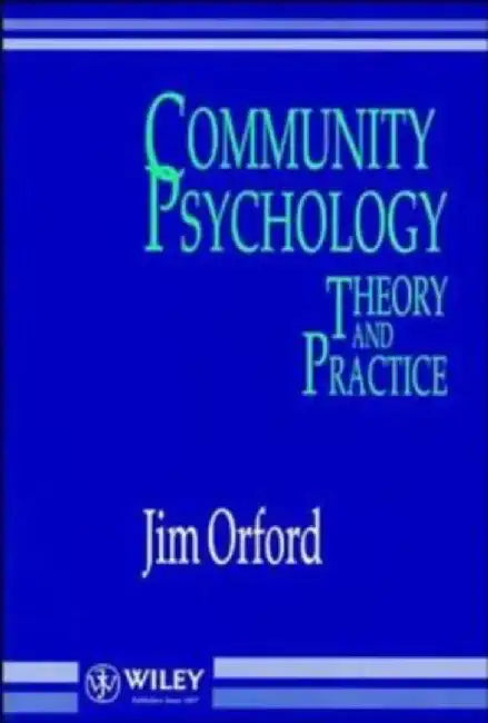 Community Psychology: Theory and Practice by Jim Orford