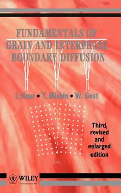 Fundamentals of Grain and Interphase Boundary Diffusion by Inderjeet Kaur