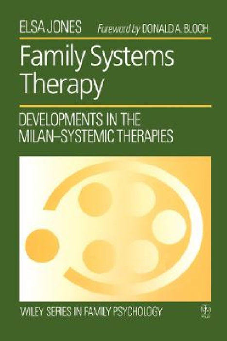 Family Systems Therapy: Developments in the Milan-Systemic Therapies