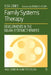Family Systems Therapy: Developments in the Milan-Systemic Therapies by Elsa Jones