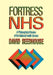 Fortress Nhs: A Philosophical Review of the National Health Service by David Seedhouse
