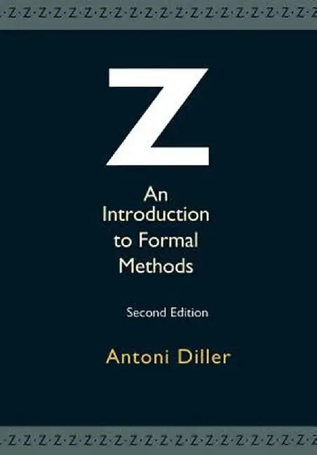 Z: An Introduction to Formal Methods by Antoni Diller