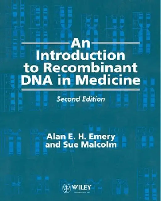 An Introduction to Recombinant DNA in Medicine by Alan E. H. Emery