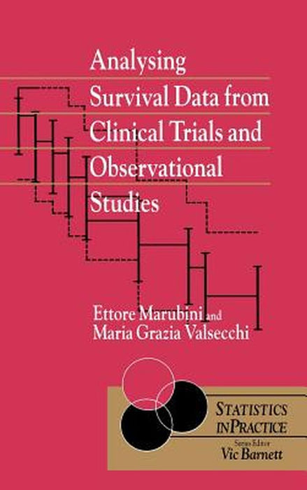 Analysing Survival Data from Clinical Trials and Observational Studies by Ettore Marubini