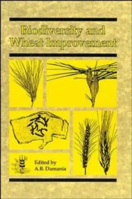Biodiversity and Wheat Improvement by A. B. Damania
