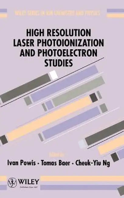High Resolution Laser Photoionization and Photoelectron Studies by Ivan Powis