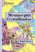 Metamorphic Crystallization by Ralph Kretz