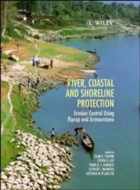 River, Coastal and Shoreline Protection: Erosion Control Using Riprap and Armourstone by C. R. Thorne