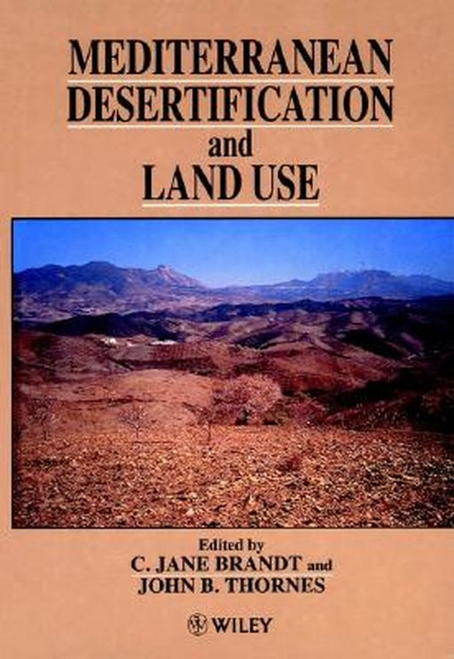 Mediterranean Desertification and Land Use by C. J. Brandt