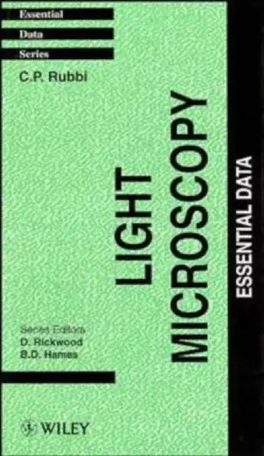 Light Microscopy: Essential Data by C. P. Rubbi