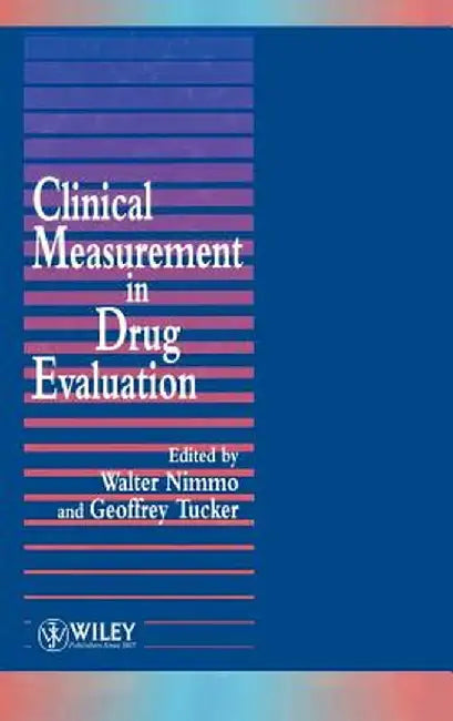 Clinical Measurement in Drug Evaluation by Walter S. Nimmo