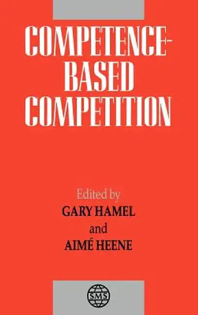 Competence-Based Competition by Gary Hamel