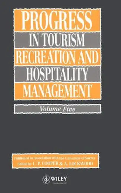 Progress in Tourism, Recreation and Hospitality Management, Volume 5 by C. P. Cooper