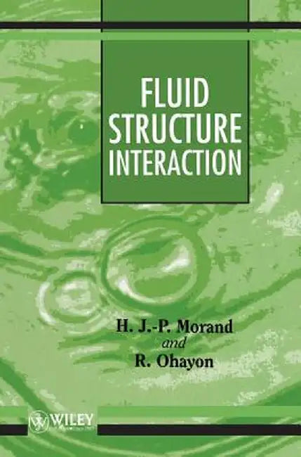 Fluid-Structure Interaction: Applied Numerical Methods by Henri J. Morand