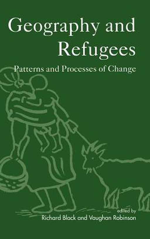 Geography and Refugees: Patterns and Processes of Change by Richard Black
