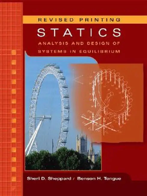 Statics: Analysis and Design of Systems in Equilibrium by Sheri D. Sheppard