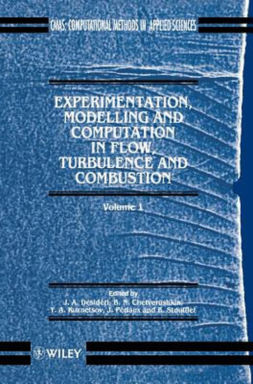 Experimentation Modeling and Computation in Flow, Turbulence and Combustion by B. N. Chetversuhkin