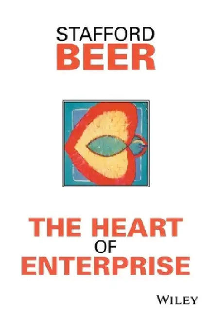 The Heart of Enterprise by Stafford Beer