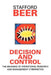 Decision and Control: The Meaning of Operational Research and Management Cybernetics by Stafford Beer