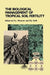 The Biological Management of Tropical Soil Fertility by P. L. Woomer