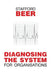 Diagnosing the System for Organizations by Stafford Beer