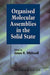 Organised Molecular Assemblies in the Solid State by James K. Whitesell