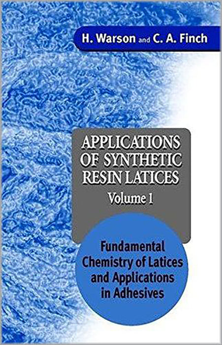 Applications Of Synthetic Resin Latices: Fundamental Chemistry of Latices and Applications (Vol. 1)