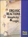 Organic Reactions: Simplicity and Logic by Pierre Laszlo
