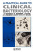 A Practical Guide to Clinical Bacteriology by John R. Pattison