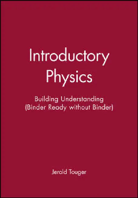 Introductory Physics: Building Understanding by Jerold Touger
