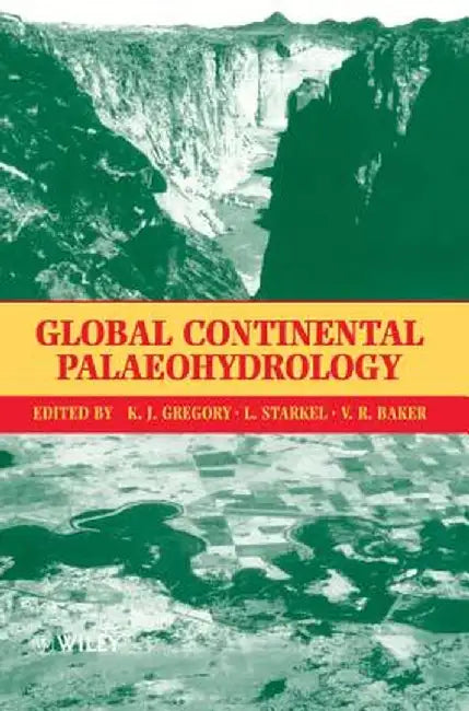 Global Continental Palaeohydrology by K. J. Gregory
