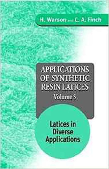 Applications Of Synthetic Resin Lattices: Lattices in Diverse Applications (Vol. 3)